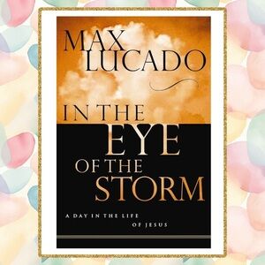 📚 "In the Eye of the Storm" By Christian Author Max Lucado📚